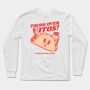 Tacos Over Vatos - Funny Chicano Long Sleeve T-Shirt